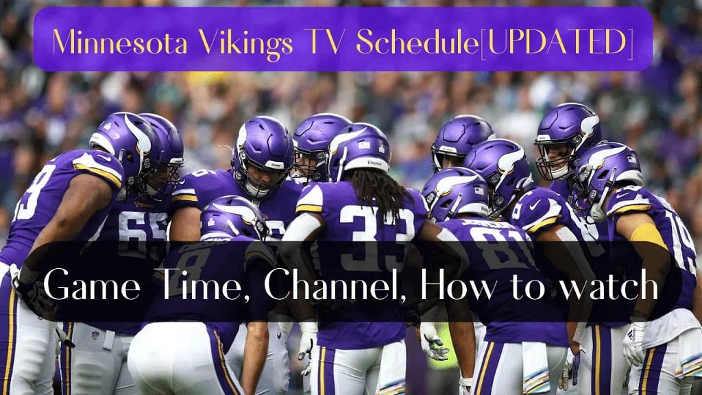Minnesota Vikings TV Schedule [UPDATED] 2023 Game time,